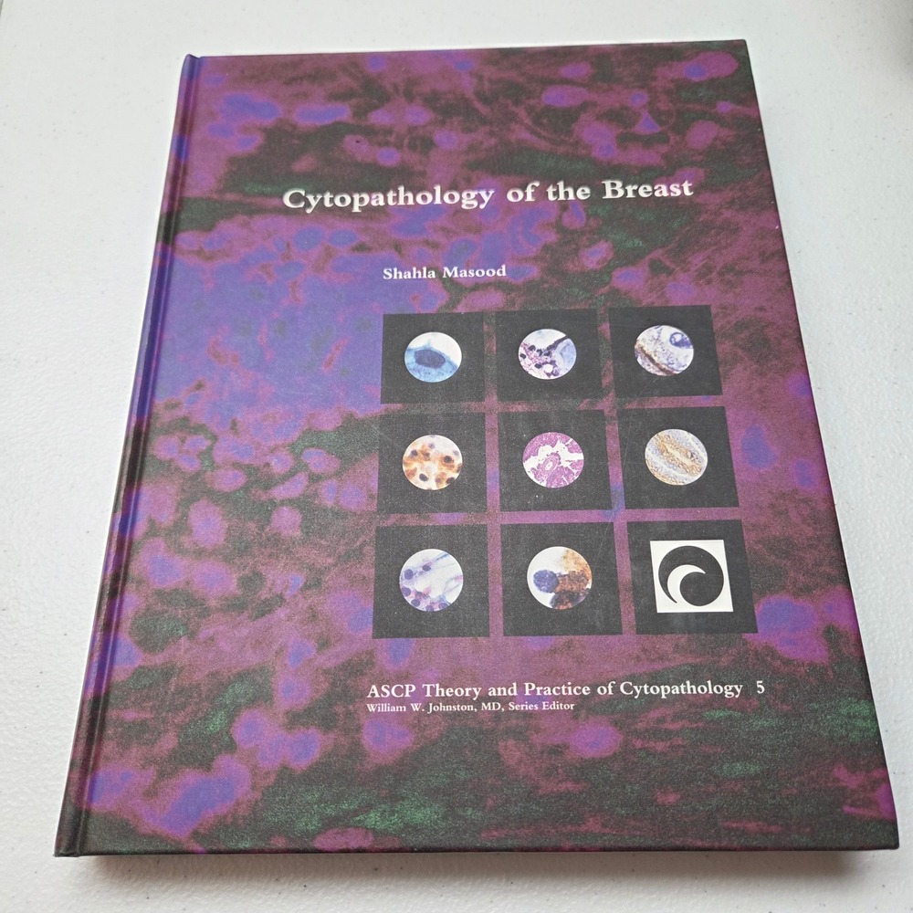 Cytopathology of the Breast Shahla Masood ASCP Theory and Practice Vol 5